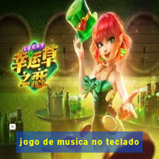 jogo de musica no teclado